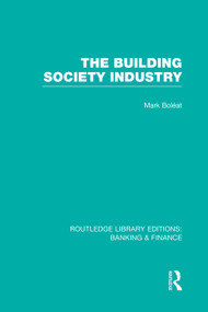 Building Society Industry (RLE Banking & Finance) by Mark Boleat, 9780415751674