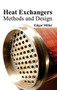 Heat Exchangers: Methods and Design by Edgar Miller, 9781632382863