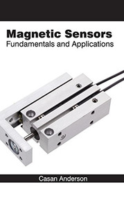 Magnetic Sensors: Fundamentals and Applications by Casan Anderson, 9781632383099