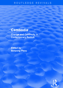 Cambodia (Change and Continuity in Contemporary Politics) by Sorpong Peou, 9781138723658