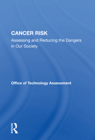 Cancer Risk (Assessing And Reducing The Dangers In Our Society) - 9780367169190 by Office Of Technology Assessment, 9780367169190