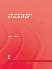 The Canopic Equipment Of The Kings of Egypt by Aidan Dodson, 9781138965300