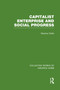 Capitalist Enterprise and Social Progress by Maurice Dobb, 9780415751421