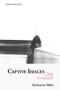 Captive Images (Race, Crime, Photography) by Katherine Biber, 9780415420396