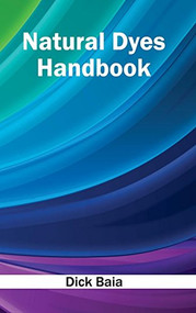 Natural Dyes Handbook by Dick Baia, 9781632383419