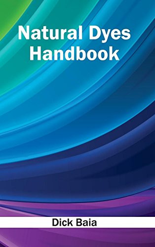 Natural Dyes Handbook by Dick Baia, 9781632383419