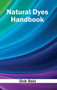 Natural Dyes Handbook by Dick Baia, 9781632383419
