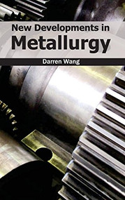 New Developments in Metallurgy by Darren Wang, 9781632383433