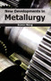 New Developments in Metallurgy by Darren Wang, 9781632383433