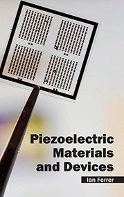 Piezoelectric Materials and Devices by Ian Ferrer, 9781632383587