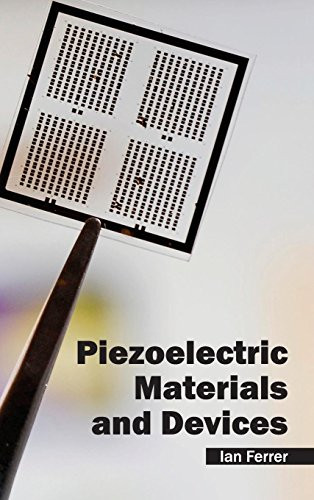 Piezoelectric Materials and Devices by Ian Ferrer, 9781632383587