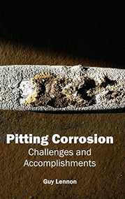 Pitting Corrosion: Challenges and Accomplishments by Guy Lennon, 9781632383594