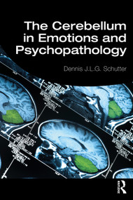 The Cerebellum in Emotions and Psychopathology - 9781138502802 by Dennis Schutter, 9781138502802