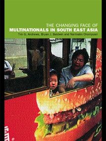 The Changing Face of Multinationals in South East Asia by Tim Andrews, Bryan J. Baldwin, Nartnalin Chompusri, 9780415260961