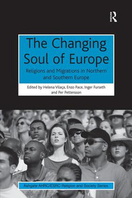 The Changing Soul of Europe (Religions and Migrations in Northern and Southern Europe) - 9781138547063 by Helena Vilaça, Enzo Pace, Inger Furseth, Per Pettersson, 9781138547063
