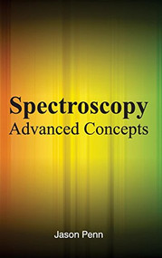 Spectroscopy: Advanced Concepts by Jason Penn, 9781632384249