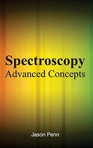 Spectroscopy: Advanced Concepts by Jason Penn, 9781632384249