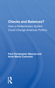 Checks And Balances? (How A Parliamentary System Could Change American Politics) - 9780367159566 by Paul Manuel, 9780367159566