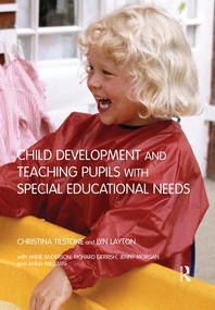 Child Development and Teaching Pupils with Special Educational Needs by Anne Anderson, Richard Gerrish, Lyn Layton, Jenny Morgan, Christina Tilstone, Anna Williams, 9780415275781