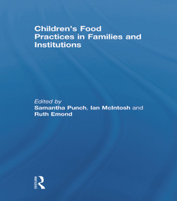 Children's Food Practices in Families and Institutions by Samantha Punch, Ian McIntosh, Ruth Emond, 9780415632263