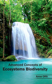 Advanced Concepts of Ecosystems Biodiversity by Anne Offit, 9781632390172