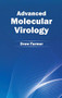 Advanced Molecular Virology by Drew Farmer, 9781632390219
