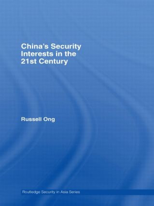 China's Security Interests in the 21st Century by Russell Ong, 9780415590440