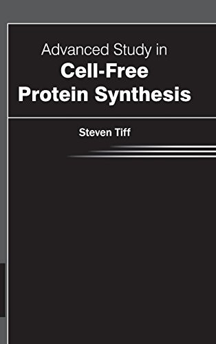 Advanced Study in Cell-Free Protein Synthesis by Steven Tiff, 9781632390288