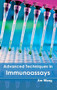 Advanced Techniques in Immunoassays by Jim Wang, 9781632390318