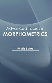Advanced Topics in Morphometrics by Phyllis Bates, 9781632390325
