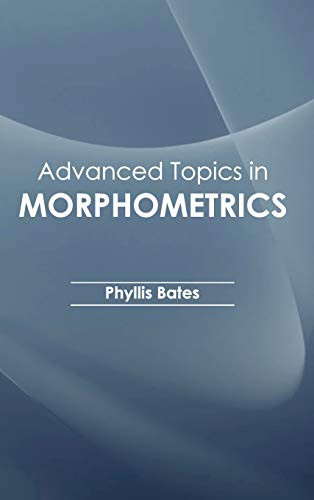 Advanced Topics in Morphometrics by Phyllis Bates, 9781632390325