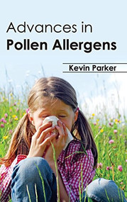 Advances in Pollen Allergens by Kevin Parker, 9781632390530
