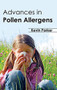 Advances in Pollen Allergens by Kevin Parker, 9781632390530