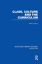 Class, Culture and the Curriculum by Denis Lawton, 9780415753340