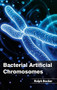 Bacterial Artificial Chromosomes by Ralph Becker, 9781632390844