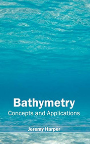 Bathymetry: Concepts and Applications by Jeremy Harper, 9781632390868
