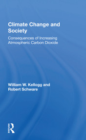Climate Change And Society (Consequences Of Increasing Atmospheric Carbon Dioxide) - 9780367168742 by William W. Kellogg, 9780367168742