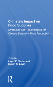 Climate's Impact On Food Supplies (Strategies And Technologies For Climate- Defensive Food Production) - 9780367168643 by Lloyd E. Slater, 9780367168643