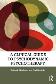 A Clinical Guide to Psychodynamic Psychotherapy - 9780815352662 by Deborah Abrahams, Poul Rohleder, 9780815352662