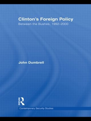 Clinton's Foreign Policy (Between the Bushes, 1992-2000) by John Dumbrell, 9780415595759
