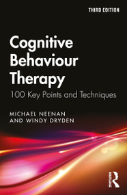 Cognitive Behaviour Therapy (100 Key Points and Techniques) - 9780367680657 by Michael Neenan, Windy Dryden, 9780367680657
