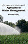Concerns and Advances of Agricultural Water Management by Keith Wheatley, 9781632391278