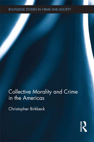 Collective Morality and Crime in the Americas by Christopher Birkbeck, 9780415644778