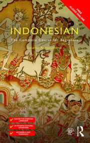 Colloquial Indonesian (The Complete Course for Beginners) by Sutanto Atmosumarto, 9781138958418