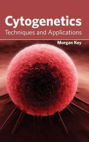 Cytogenetics: Techniques and Applications by Morgan Key, 9781632391445