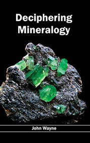 Deciphering Mineralogy by John Wayne, 9781632391452
