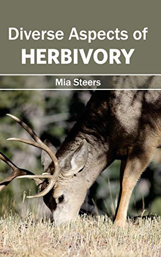 Diverse Aspects of Herbivory by Mia Steers, 9781632391476