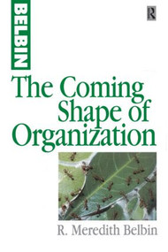 The Coming Shape of Organization by R Meredith Belbin, 9780750639507