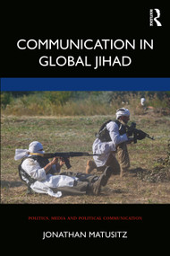 Communication in Global Jihad by Jonathan Matusitz, 9780367617066