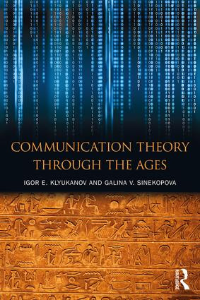 Communication Theory Through the Ages - 9780765646767 by Igor E Klyukanov, Galina V Sinekopova, 9780765646767